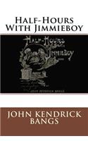 Half-Hours With Jimmieboy: (English)