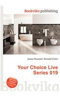 Your Choice Live Series 019