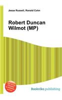 Robert Duncan Wilmot (Mp): (English)