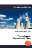 Thermal Oxide Reprocessing Plant