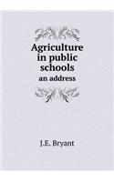 Agriculture in Public Schools an Address