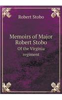 Memoirs of Major Robert Stobo Of the Virginia regiment