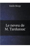 Le neveu de M. Tardussac: (French)