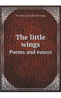 The Little Wings Poems and Essays
