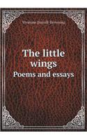 The little wings Poems and essays