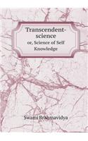 Transcendent-Science Or, Science of Self Knowledge