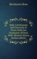 Della Constituzione Dell'Universita Di Torino Dalla Sua Fondazione All'Anno 1848: Memoria Storica (Italian Edition)