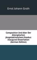 Composition Und Alter Der Altenglischen (Angelsachsischen) Exodus: Inaugural-Dissertation (German Edition)