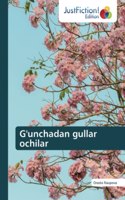 G'unchadan gullar ochilar