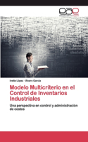 Modelo Multicriterio en el Control de Inventarios Industriales