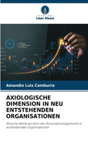 Axiologische Dimension in Neu Entstehenden Organisationen