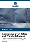 Anerkennung von Tätern und Wahrheitsfindung