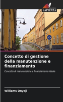 Concetto di gestione della manutenzione e finanziamento
