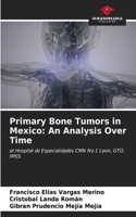 Primary Bone Tumors in Mexico