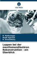 Lappen bei der maxillomandibulären Rekonstruktion - ein Überblick