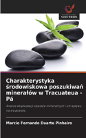 Charakterystyka srodowiskowa poszukiwan mineralów w Tracuateua - Pá