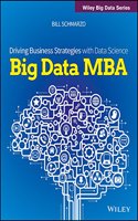 Big Data MBA: Driving Business Strategies with Data Science