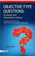 Objective Type Questions in Library and Information Science: For UGC-NET, SLET, JRF and Other State Level Competitive Examinations