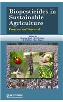 Biopesticides in Sustainable Agriculture Progress and Potential