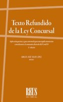 Texto Refundido de la Ley concursal: Aplicacion practica y guia comentada para una rapida orientacion con referencia a la normativa derivada del Covid 19