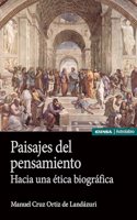 Paisajes del pensamiento: Hacia una etica biografica