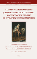 Letter on the Principles of Justness and Decency, Containing a Defence of the Treatise de Cive of the Learned MR Hobbes