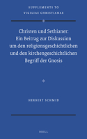 Christen und Sethianer: Ein Beitrag zur Diskussion um den religionsgeschichtlichen und den kirchengeschichtlichen Begriff der Gnosis