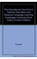 The Educational Use of Ict in Teacher Education and Distance Language Learning