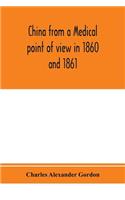 China from a medical point of view in 1860 and 1861