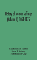 History Of Woman Suffrage (Volume Ii) 1861-1876