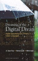 Dreaming of the Digital Divan: Digital Apprehensions of Poetry in Indian Languages