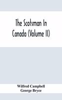 Scotsman In Canada (Volume Ii)