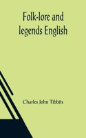 Folk-lore and legends English