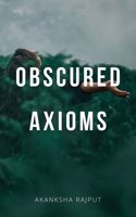 Obscured Axioms