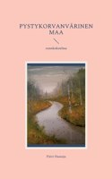 Pystykorvanvärinen maa: runokokoelma