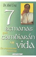 7 Semanas Que Cambiaran Su Vida-Un Tratamiento Naturista