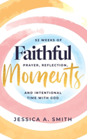 Faithful Moments