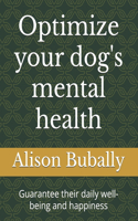 Optimize your dog's mental health