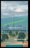 'Green from Green II - Businesses & Utilities: Profiting From The Energy Transition