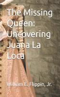 The Missing Queen: Uncovering Juana La Loca