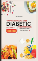 Uncommon and Easy Diabetic Recipes Cookbook