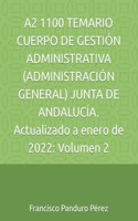 A2 1100 TEMARIO CUERPO DE GESTIÓN ADMINISTRATIVA (ADMINISTRACIÓN GENERAL) JUNTA DE ANDALUCÍA. Actualizado a enero de 2022: Volumen 2(2 A2 1100 2022)