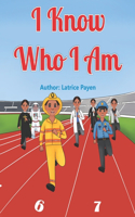 I Know Who I Am