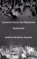 Cuarenta Horas Son Bastantes