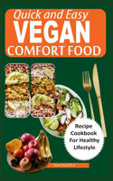 Quick and Easy Vegan Comfort Food