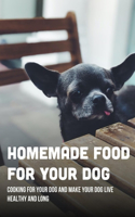 Homemade Food For Your Dog