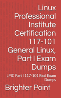 Linux Professional Institute Certification 117-101 General Linux, Part I Exam Dumps