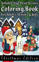 Simple Large Print Scenes Coloring Book For Adults, Seniors & Kids Christmas Edition: Fun and Easy Designs Coloring Pages for Christmas - Great Festive Gift