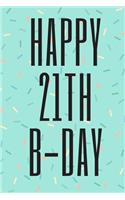 Happy 21th B-Day
