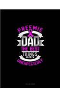 Preemie Dad The Best Things Happen Unexpectedly
